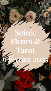 Atelier 6 février 2025 - Soirée Fleurs & Tarot